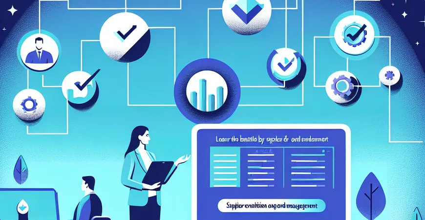  收藏！手把手教你用ERP搞定供应商评估与管理全流程